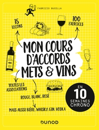 Mon cours d'accords mets et vins - En 10 semaines chrono