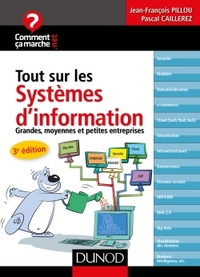 Tout sur les systèmes d'information - 3e éd. - Grandes, moyennes et petites entreprises