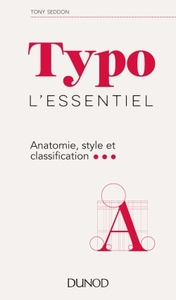 TYPO, L'ESSENTIEL - ANATOMIE, STYLE ET CLASSIFICATION