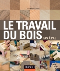LE TRAVAIL DU BOIS PAS A PAS