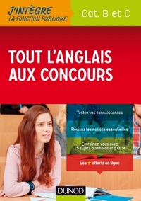 Tout l'anglais aux concours de la fonction publique - Cat. B et C