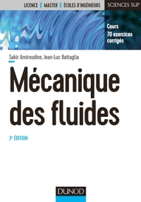 MECANIQUE DES FLUIDES - 3E ED. - COURS, 70 EXERCICES CORRIGES