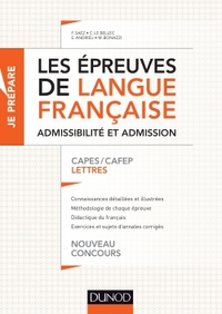 Les épreuves de langue française. Admissibilité/admission. CAPES/CAFEP Lettres modernes/classiques