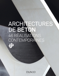 ARCHITECTURES DE BETON - 46 REALISATIONS CONTEMPORAINES