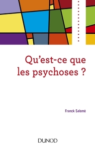 Qu'est-ce que les psychoses ?