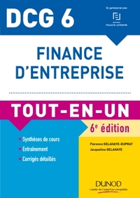 DCG 6 - FINANCE D'ENTREPRISE - 6E ED. - TOUT-EN-UN