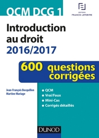 QCM DCG 1 - INTRODUCTION AU DROIT 2016/2017 - 4E ED. - 600 QUESTIONS CORRIGEES