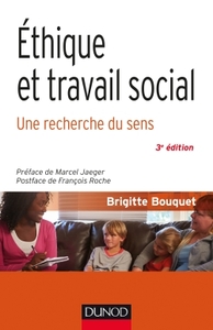 ETHIQUE ET TRAVAIL SOCIAL - 3E ED. - UNE RECHERCHE DU SENS