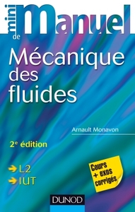 MINI MANUEL DE MECANIQUE DES FLUIDES - 2E EDITION - RAPPELS DE COURS, EXERCICES CORRIGES