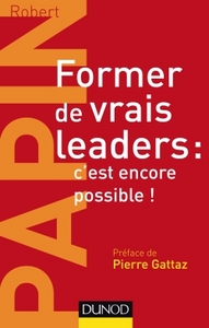 FORMER DE VRAIS LEADERS : C'EST ENCORE POSSIBLE !