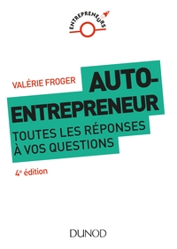 Auto-entrepreneur - 4ed - Toutes les réponses à vos questions