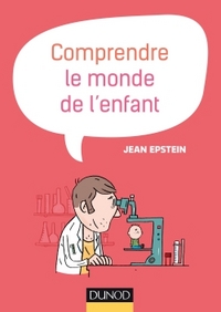 COMPRENDRE LE MONDE DE L'ENFANT - 2E ED.