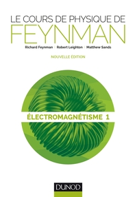 LE COURS DE PHYSIQUE DE FEYNMAN - ELECTROMAGNETISME 1