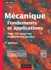 Mécanique : fondements et applications - 7e édition - Avec 320 exercices et problèmes résolus