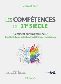 Les compétences du 21e siècle - Comment faire la différence ? Créativité, Communication, Esprit Crit