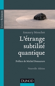 L'ETRANGE SUBTILITE QUANTIQUE - 2ED