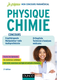 Physique Chimie - 3e éd - Concours Ergothérapeute, Manipulateur radio, Audioprothésiste