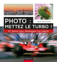 Photo : mettez le turbo ! 67 leçons pour développer vos talents