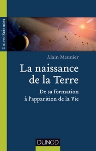 La naissance de la Terre - De sa formation à l'apparition de la vie