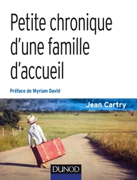 Petite chronique d'une famille d'accueil - 3e éd.