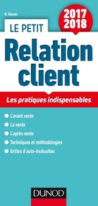 LE PETIT RELATION CLIENT 2017/2018 - LES PRATIQUES INDISPENSABLES