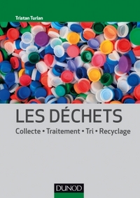 Les déchets - Collecte, traitement, tri, recyclage