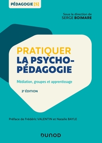 Pratiquer la psychopédagogie - 2e éd. - Médiation, groupes et apprentissage