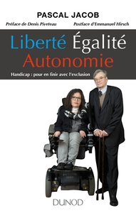 Liberté Égalité Autonomie - Handicap :  pour en finir avec l'exclusion