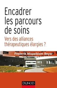 Encadrer les parcours de soins - Vers des alliances thérapeutiques élargies