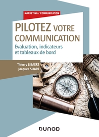 Pilotez votre communication - Evaluation, indicateurs et tableaux de bord