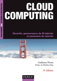 Cloud computing - 4e ed - Sécurité, gouvernance du SI hybride et panorama du marché