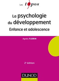 La psychologie du développement - 2 éd. - Enfance et adolescence