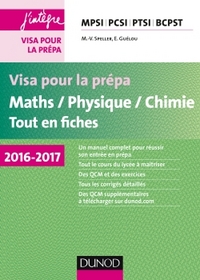 Visa pour la prépa - Maths/Physique/Chimie - Tout-en-fiches - 2016-2017 - MPSI-PCSI-PTSI-BCPST