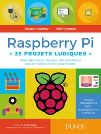 Raspberry Pi : 35 projets ludiques - Créez des robots, des jeux, des accessoires pour la maison