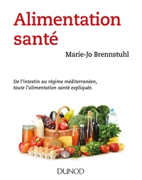 Alimentation santé - De l'intestin au régime méditerranéen, toute l'alimentation santé expliquée.