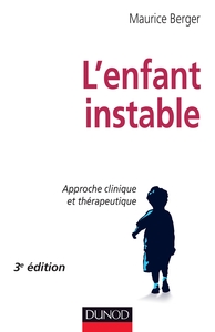 L'enfant instable - 3e édition - Approche clinique et thérapeutique