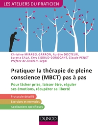 Pratiquer la  thérapie de pleine conscience (MBCT) pas à pas - Pour lâcher prise, laisser être