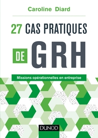 27 CAS PRATIQUES DE GRH - MISSIONS OPERATIONNELLES EN ENTREPRISE