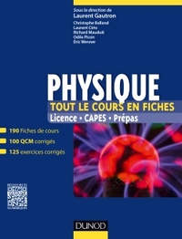 Physique. Tout le cours en fiches - 190 fiches de cours, 100 QCM corrigés, 125 exercices corrigés