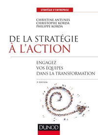 De la stratégie à l'action - 3e éd. - Engagez vos équipes dans la transformation