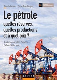 LE PETROLE : QUELLES RESERVES, QUELLES PRODUCTIONS ET A QUEL PRIX ?