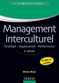 Management interculturel - 6e éd - Stratégie. Organisation. Performance