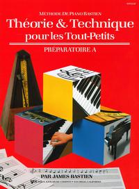 METHODE DE PIANO BASTIEN : THEORIE ET TECHNIQUE POUR LES TOUT-PETITS - PREPARATOIRE A