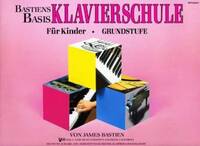 BASTIEN BASIS KLAVIERSCHULE GRUNDSTUFE - FUR KINDER