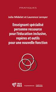 Enseignant spécialisé personne ressource pour l’éducation inclusive, repères et outils pour une nouvelle fonction