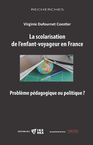 La scolarisation de l’enfant-voyageur en France. Problème pédagogique ou politique ?