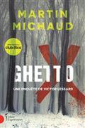 GHETTO X. UNE ENQUETE DE VICTOR LESSARD