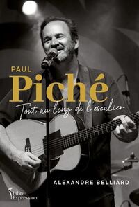 PAUL PICHE. TOUT AU LONG DE L'ESCALIER