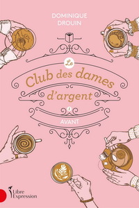 LE CLUB DES DAMES D'ARGENT V 01 AVANT