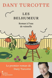 LES BELHUMEUR. ROMAN A L'EAU DE VAISSELLE